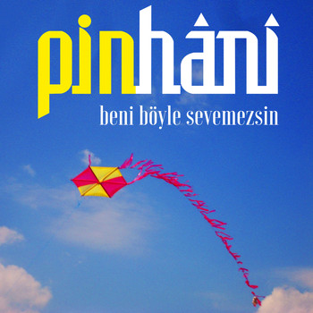 Pinhani - Beni Böyle Sevemezsin