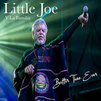 Little Joe & La Familia - Better Than Ever (En Vivo)