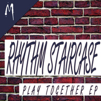 Rhythm Staircase - Play Together EP