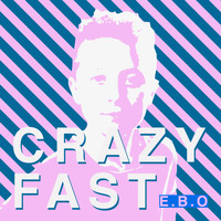 E.B.O - Crazy Fast
