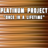 Platinum Project - Once in a Lifetime (Remixes)