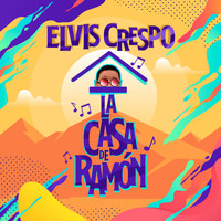 Elvis Crespo - La Casa de Ramon
