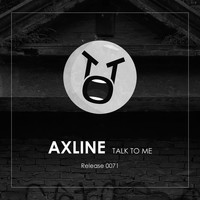 Axline - Talk To Me