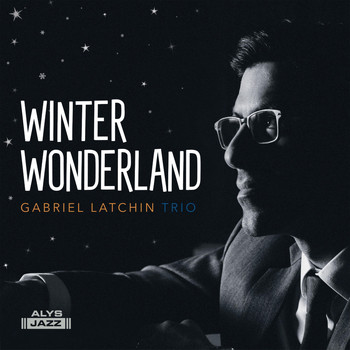 Gabriel Latchin Trio - Winter Wonderland