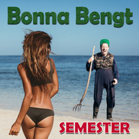 Bonna Bengt - Semester