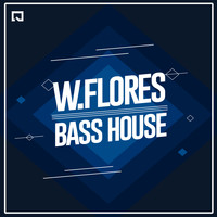 W.Flores - Bass House