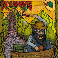 Dredneks - Fishing with Dynamite