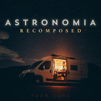 Foan Song - Astronomia (Recomposed)