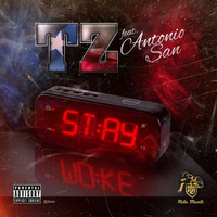 Tz - Stay Woke (feat. Antonio San) (Explicit)