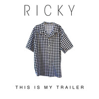 Ricky - This is My Trailer