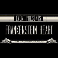 Event - Frankenstein Heart