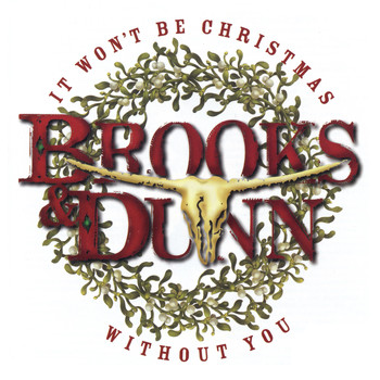 Brooks & Dunn - It Won't Be Christmas Without You (Deluxe Version)