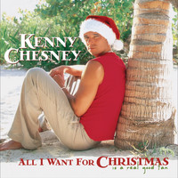 Kenny Chesney - All I Want For Christmas Is A Real Good Tan (Deluxe Version)