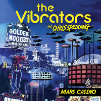 The Vibrators & Chris Spedding - Mars Casino