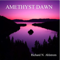 Richard N. Ahlstrom - AMETHYST DAWN