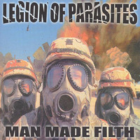 Legion of Parasites - Man Made Filth