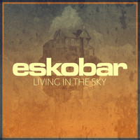 Eskobar - Living in the Sky