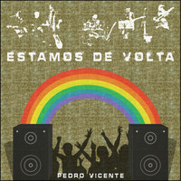 Pedro Vicente - Estamos de Volta