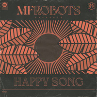 MF Robots - Happy Song - Remixes