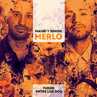 Mauri y Simon Merlo - Fuego Entre los Dos