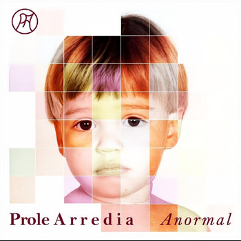 Prole Arredia - Anormal