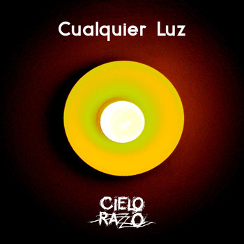 Cielo Razzo - Cualquier Luz