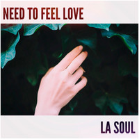La Soul - Need To Feel Love
