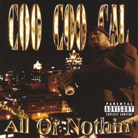 Coo Coo Cal - All or Nothing (Explicit)