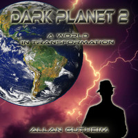 Allan Gutheim - Dark Planet 2 (A World in Transformation)