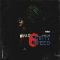Johnny Gee - DIRTY 6 SPEED (Explicit)