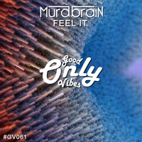 Murdbrain - Feel it