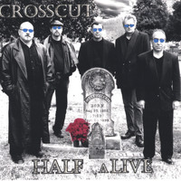 Crosscut - Half Alive