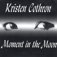 Kristen Cothron - Moment in the Moon