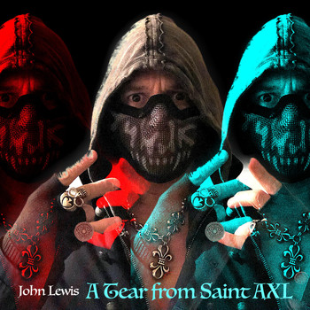 John Lewis - A Tear from Saint AXL