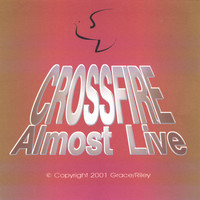Crossfire - Almost Live