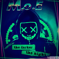 M.O.E - The Darker The Night