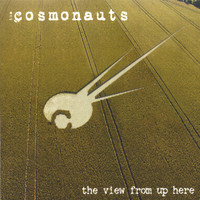 The Cosmonauts - The View From Up Here