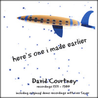 David Courtney - HERE'S ONE I MADE EARLIER