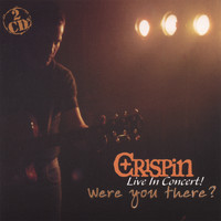 Crispin - Were You There?