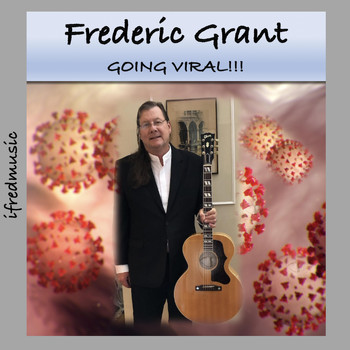 Frederic Grant - Going Viral!!!
