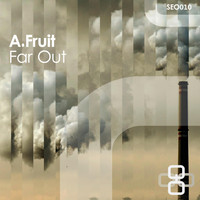 A.Fruit - Far Out
