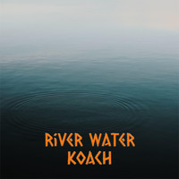 Koach - River Water