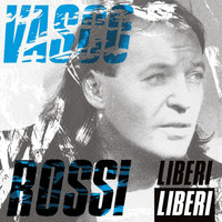Vasco Rossi - Liberi Liberi (Remastered 2017)