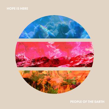 People Of The Earth - Hope Is Here