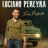 Luciano Pereyra - Eres Perfecta