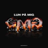 GMG - Lun På Mig (Explicit)