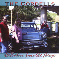 The Cordells - Still Miss Some Old Things