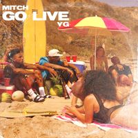 Mitch, YG - Go Live