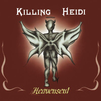 Killing Heidi - Heavensent (Explicit)