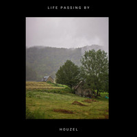 Houzel - Life passing by